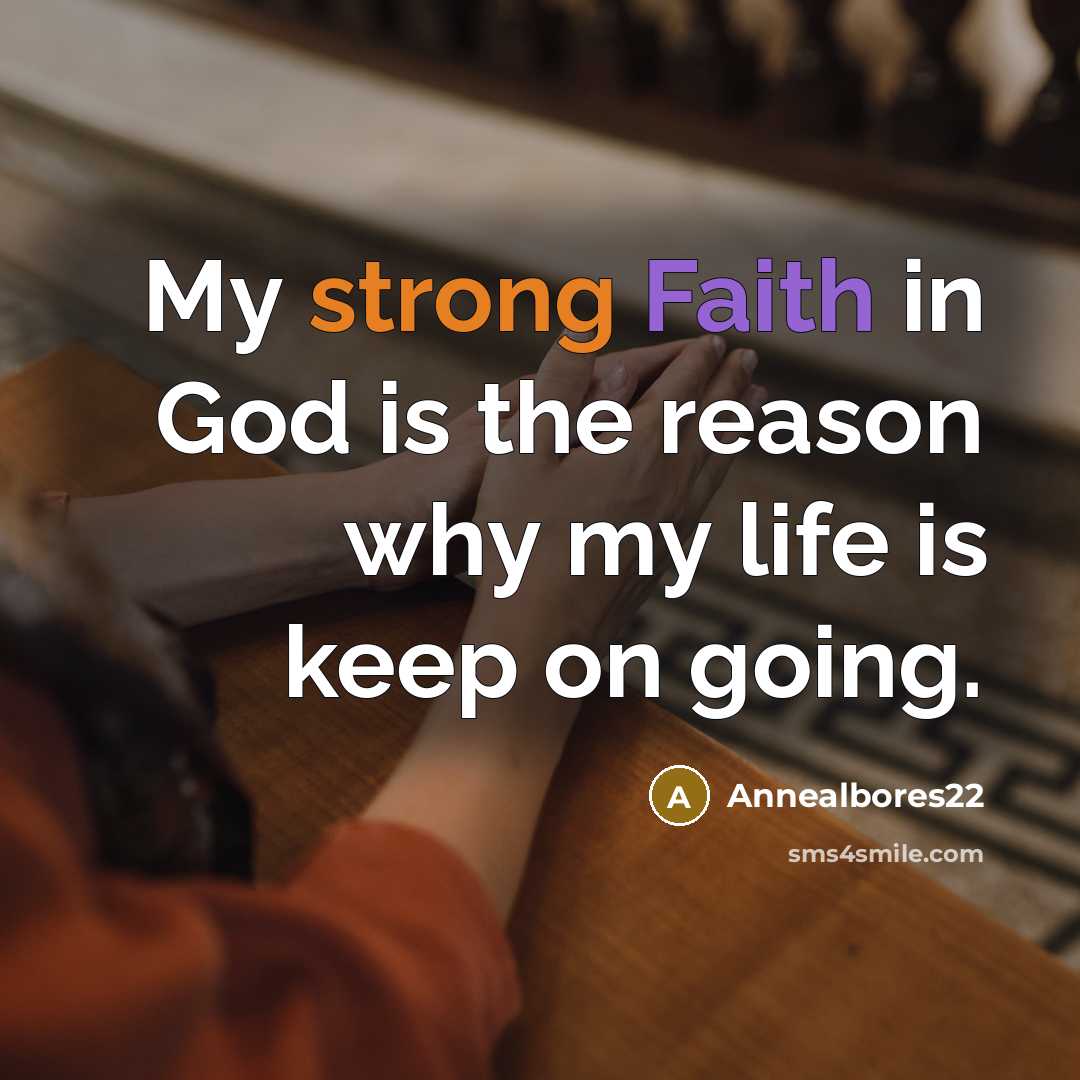 “My strong Faith in God is the reason why my…” quote by Annealbores22