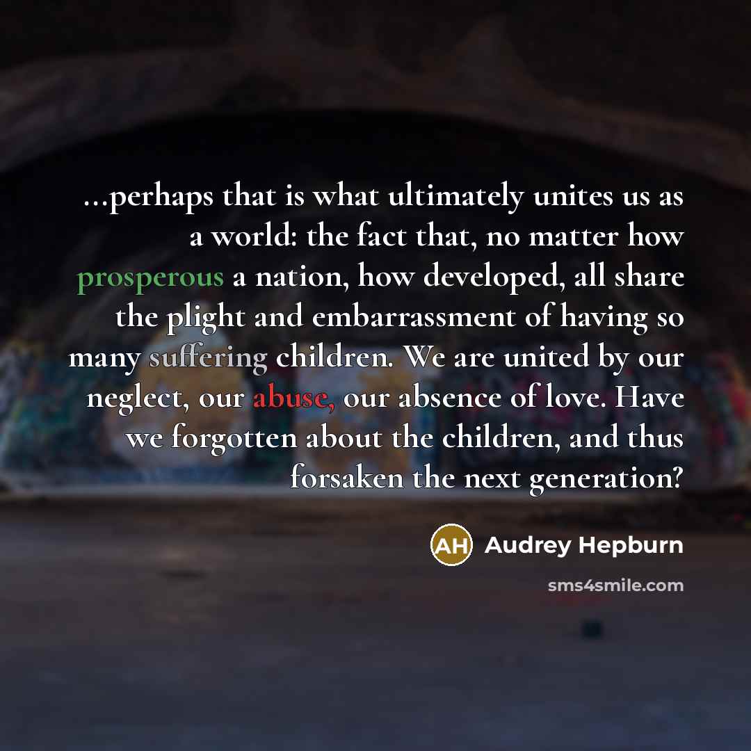 “...perhaps that is what ultimately unites us as a world:…” quote by Audrey Hepburn