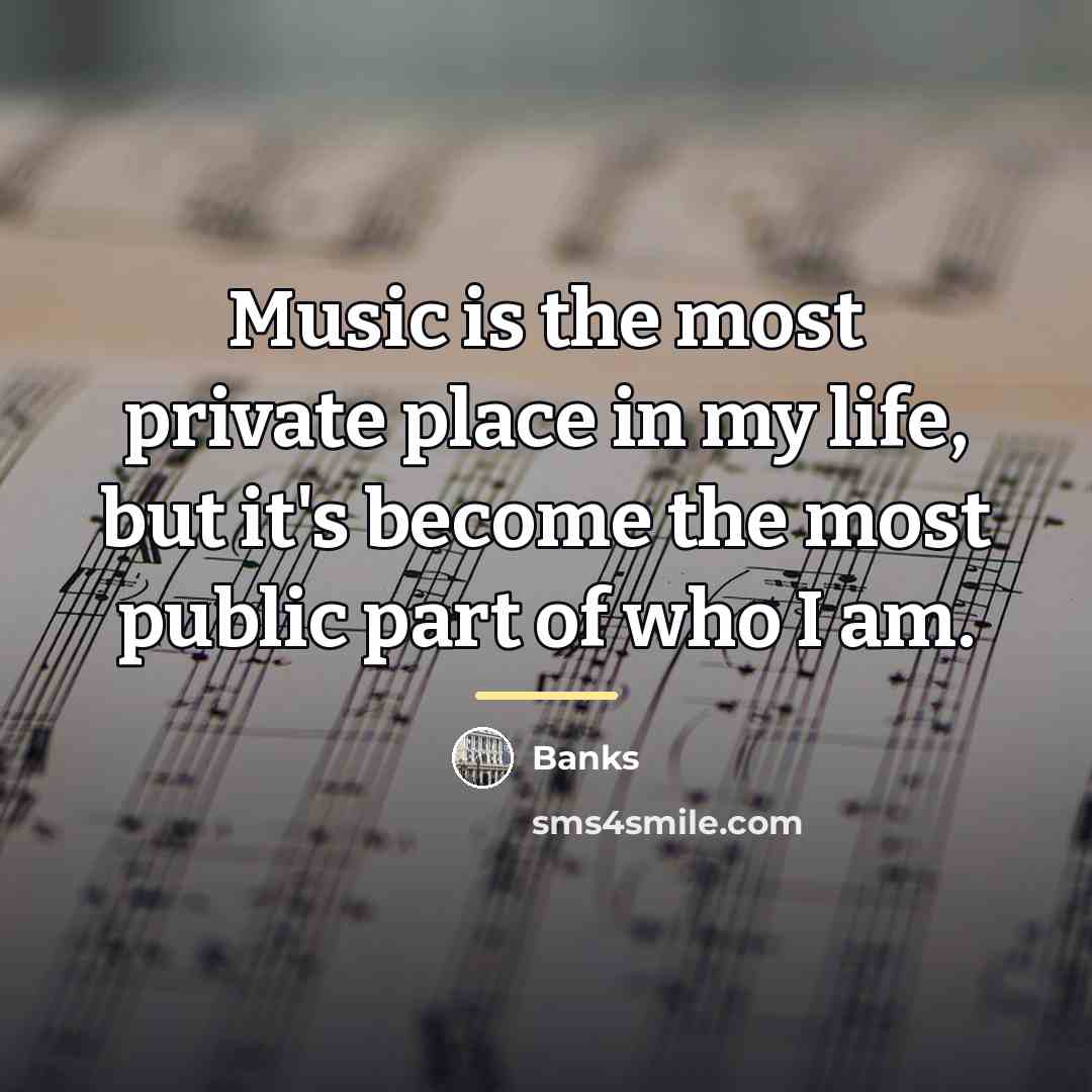 “Music is the most private place in my life, but…” quote by Banks
