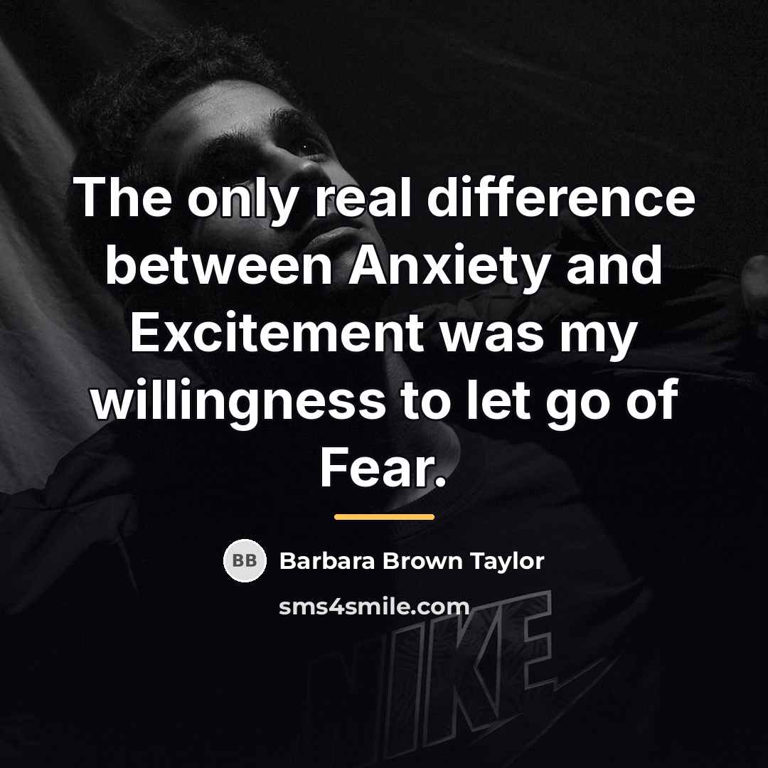 “The only real difference between Anxiety and Excitement was my…” quote by Barbara Brown Taylor