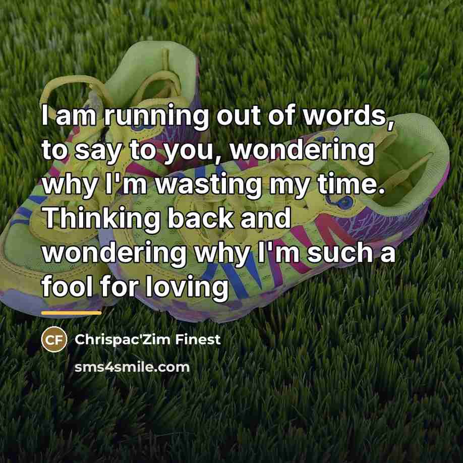 “I am running out of words, to say to you,…” quote by Chrispac