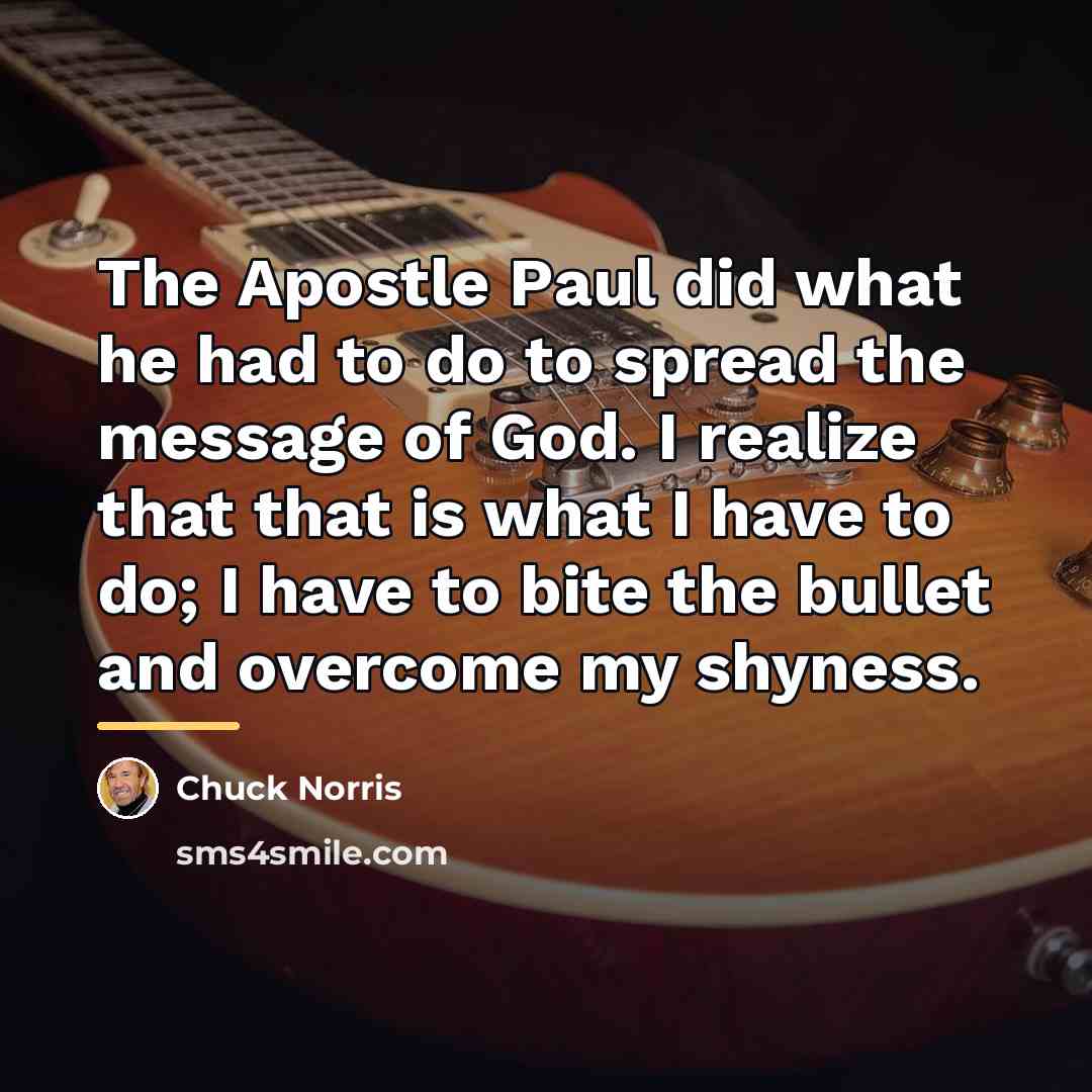 “The Apostle Paul did what he had to do to…” quote by Chuck Norris