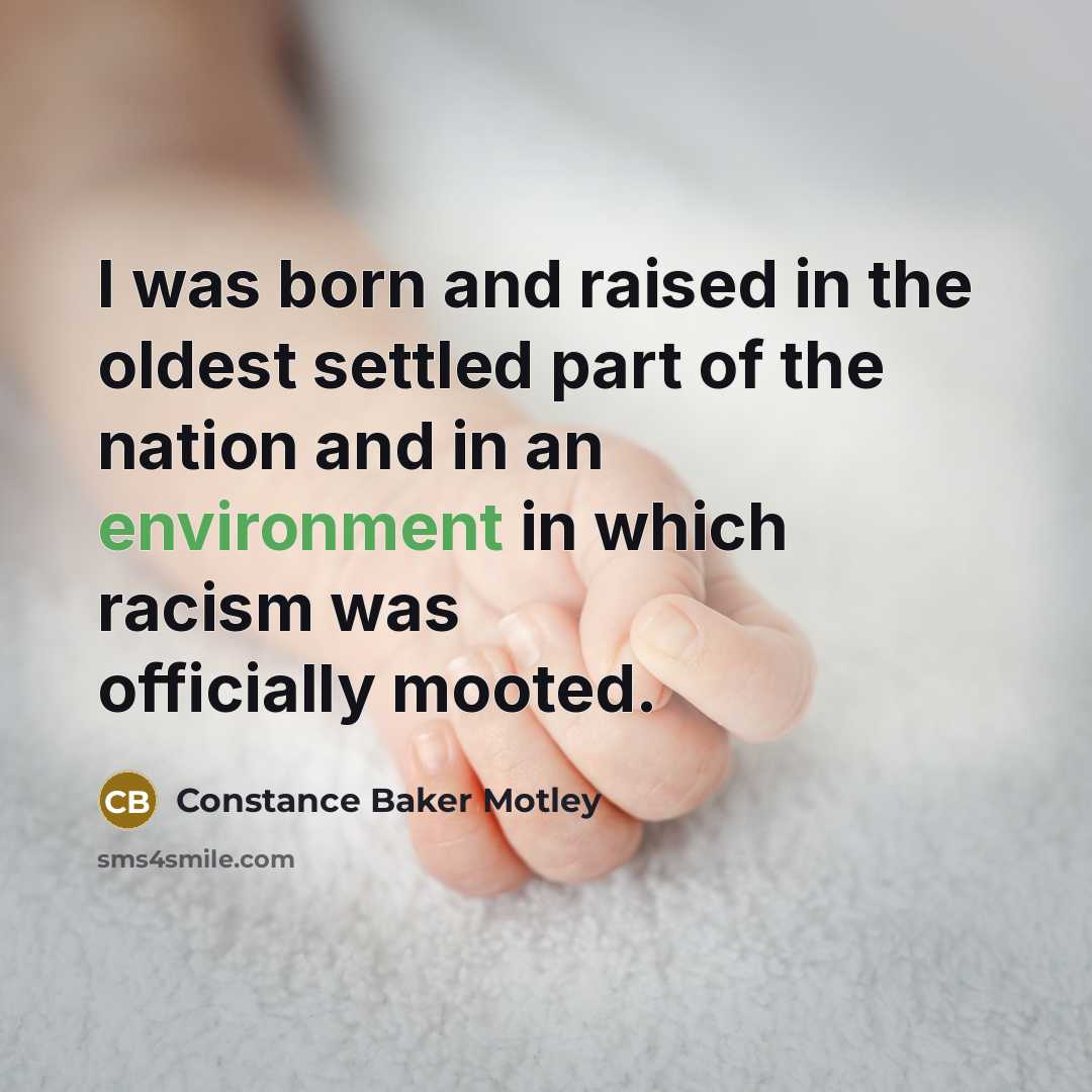 “I was born and raised in the oldest settled part…” quote by Constance Baker Motley