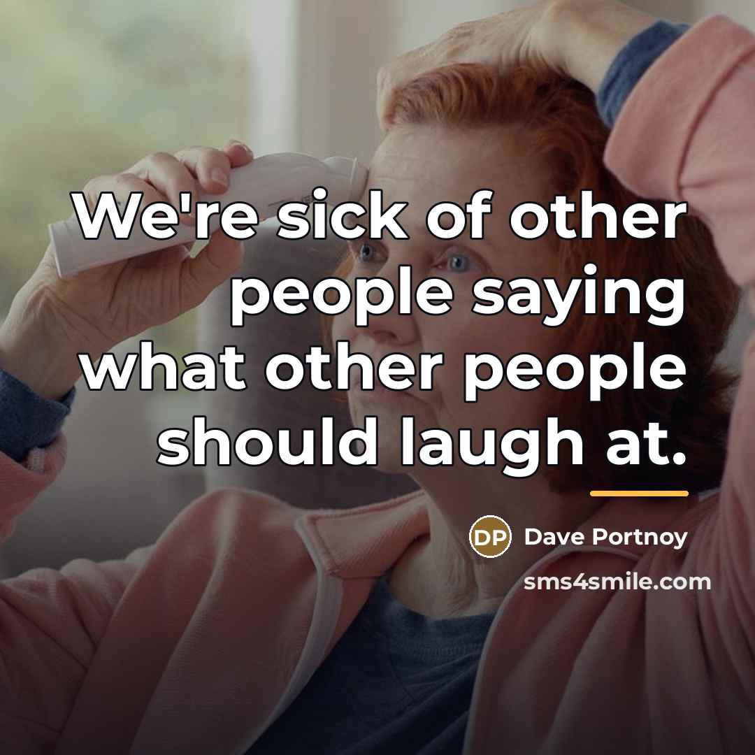 “We're sick of other people saying what other people should…” quote by Dave Portnoy