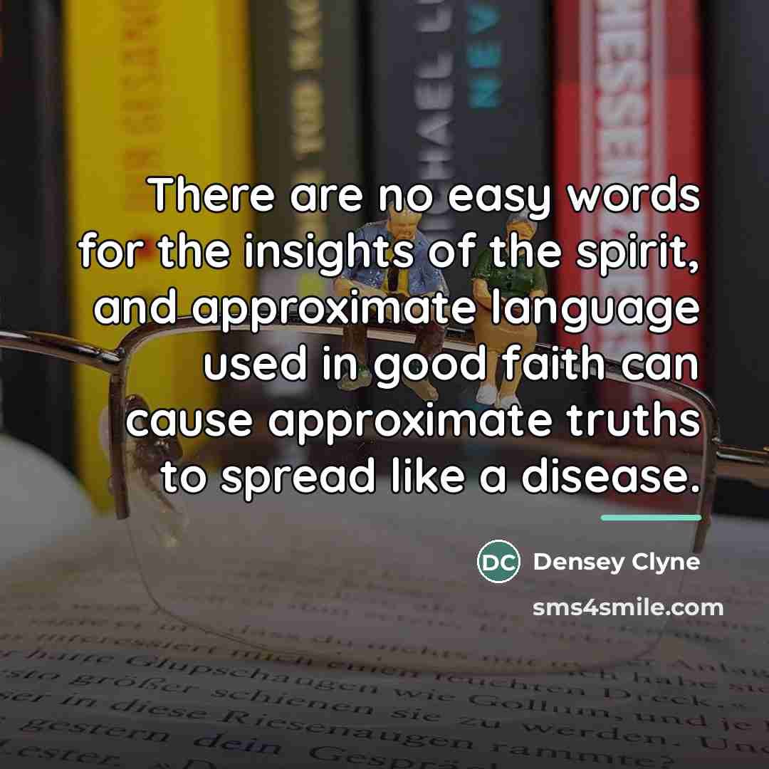 “There are no easy words for the insights of the…” quote by Densey Clyne