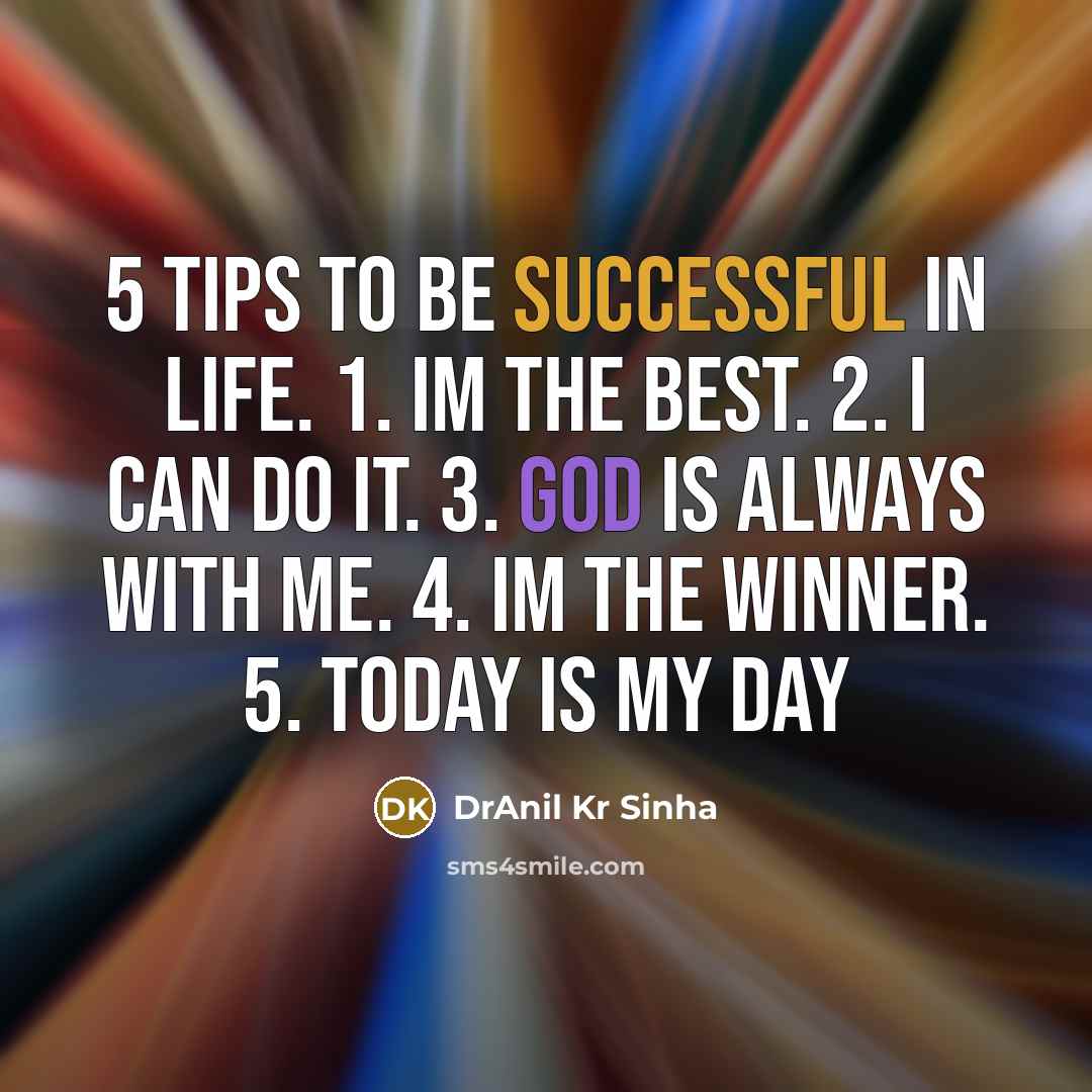 “5 Tips to be Successful in Life. 1. Im the…” quote by DrAnil Kr Sinha