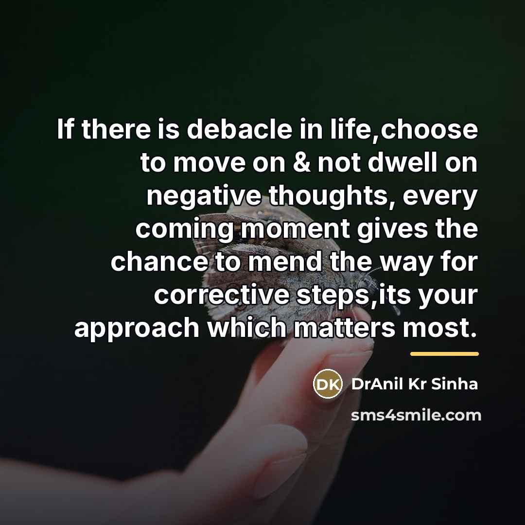“If there is debacle in life,choose to move on &…” quote by DrAnil Kr Sinha