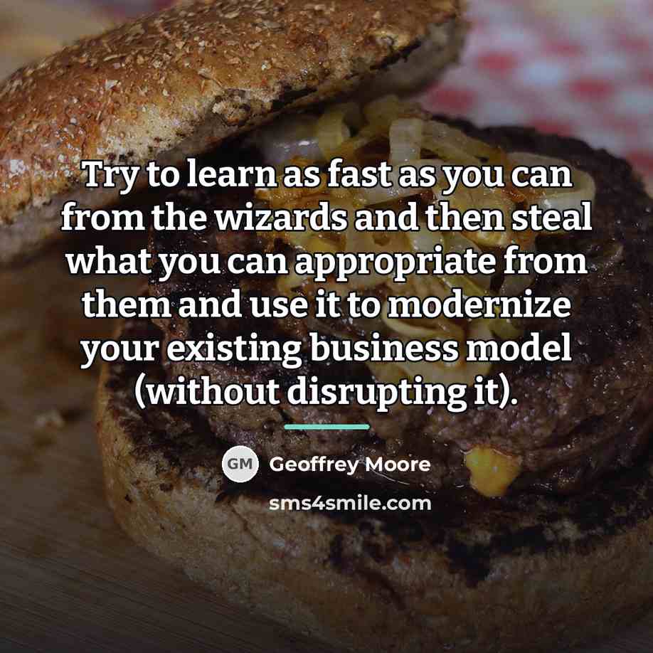 “Try to learn as fast as you can from the…” quote by Geoffrey Moore