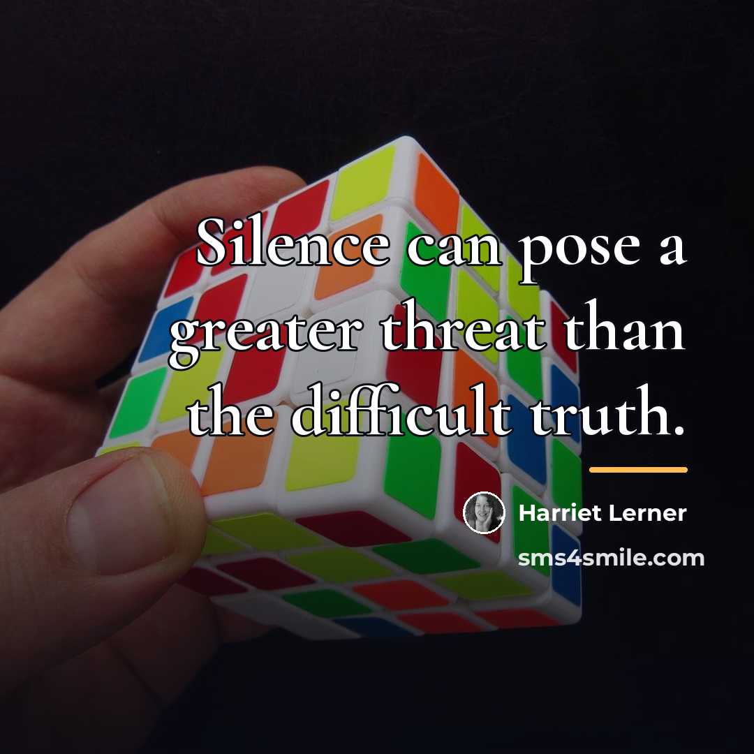 “Silence can pose a greater threat than the difficult truth.…” quote by Harriet Lerner
