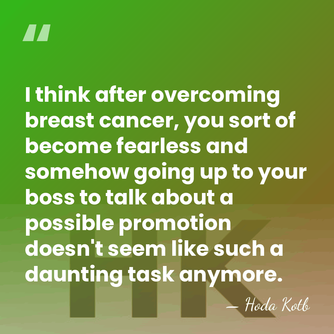 I think after overcoming breast cancer, you sort of become fearless and&hellip; - Hoda Kotb