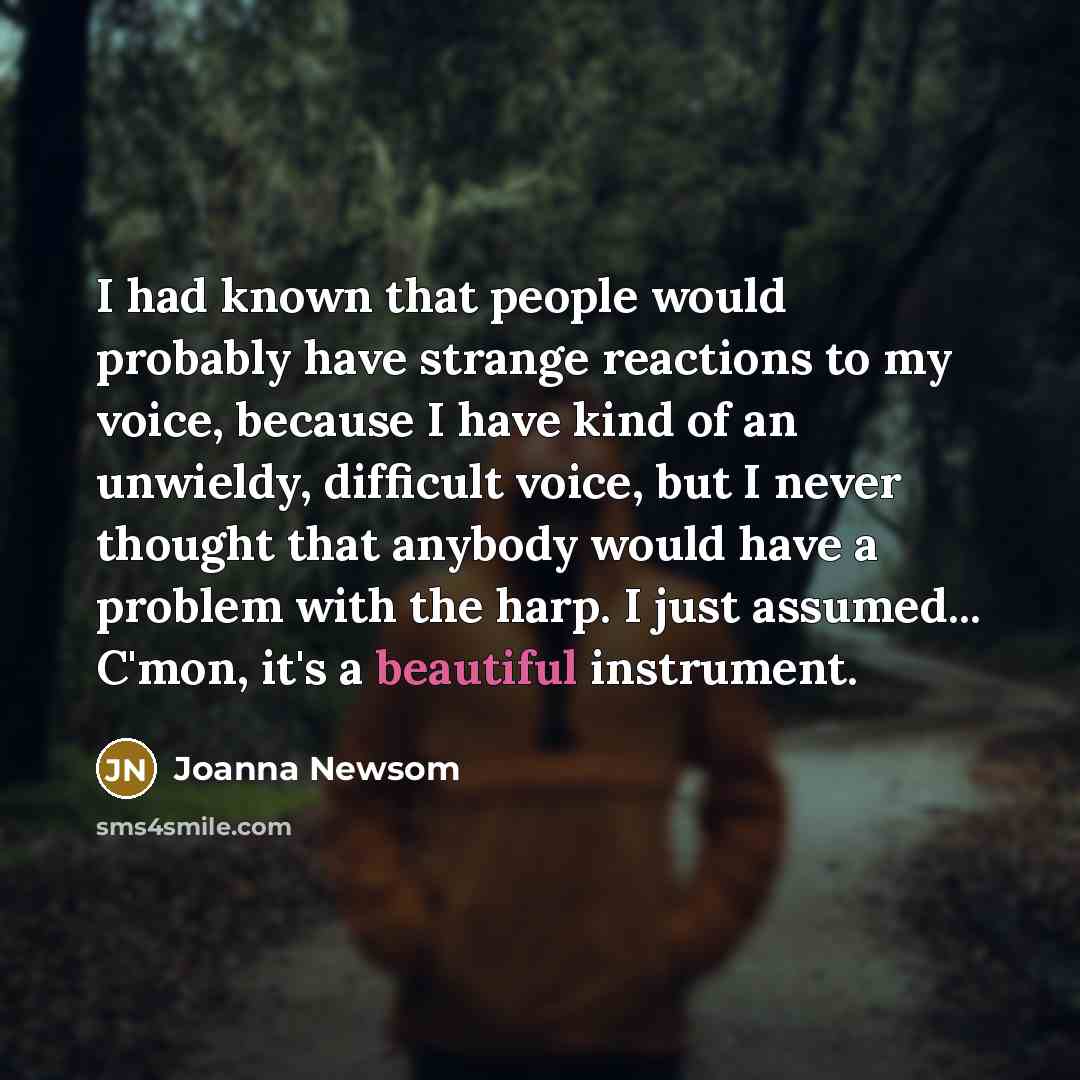 “I had known that people would probably have strange reactions…” quote by Joanna Newsom