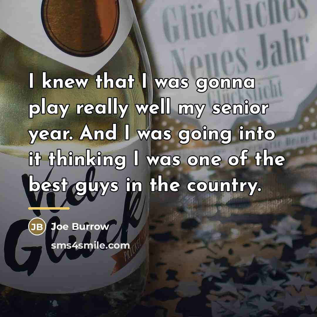 “I knew that I was gonna play really well my…” quote by Joe Burrow