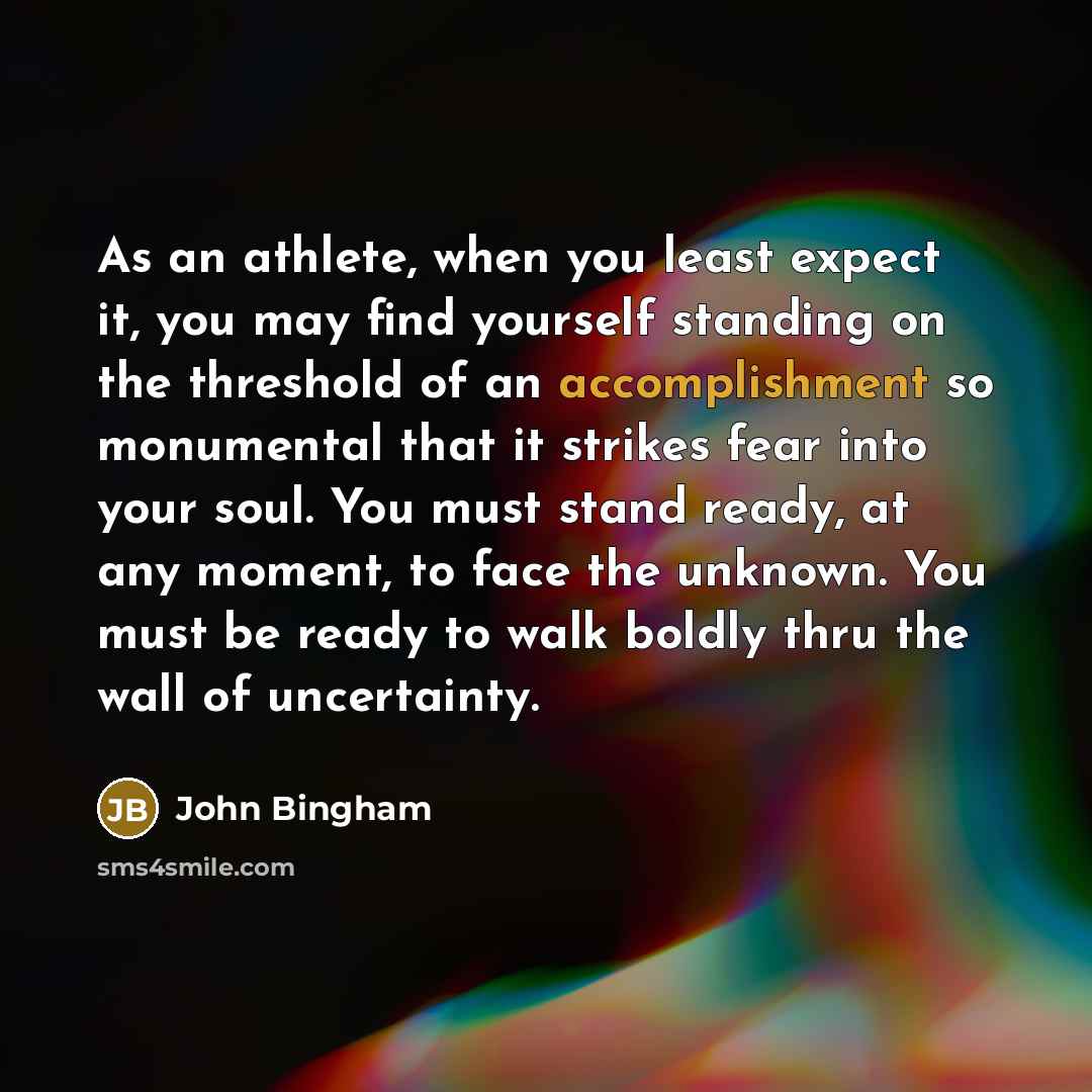 “As an athlete, when you least expect it, you may…” quote by John Bingham