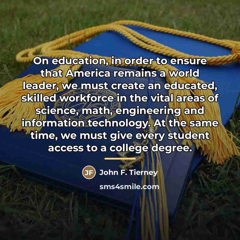 “On education, in order to ensure that America remains a…” quote by John F. Tierney
