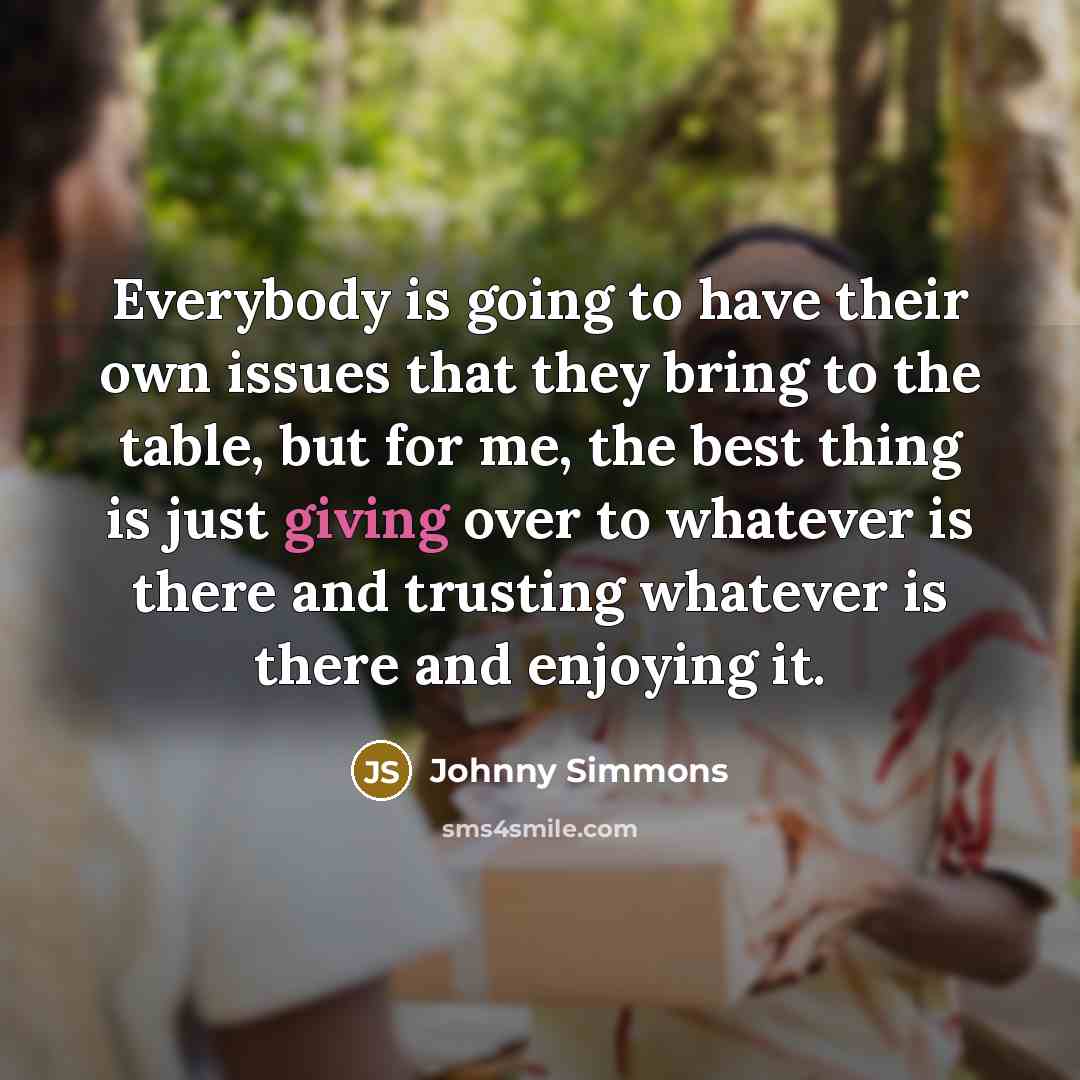 “Everybody is going to have their own issues that they…” quote by Johnny Simmons