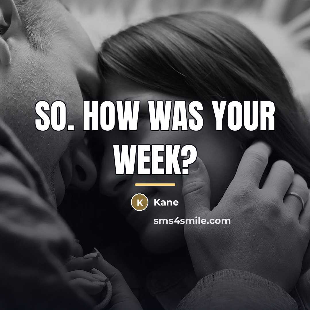“So. How was your week?…” quote by Kane
