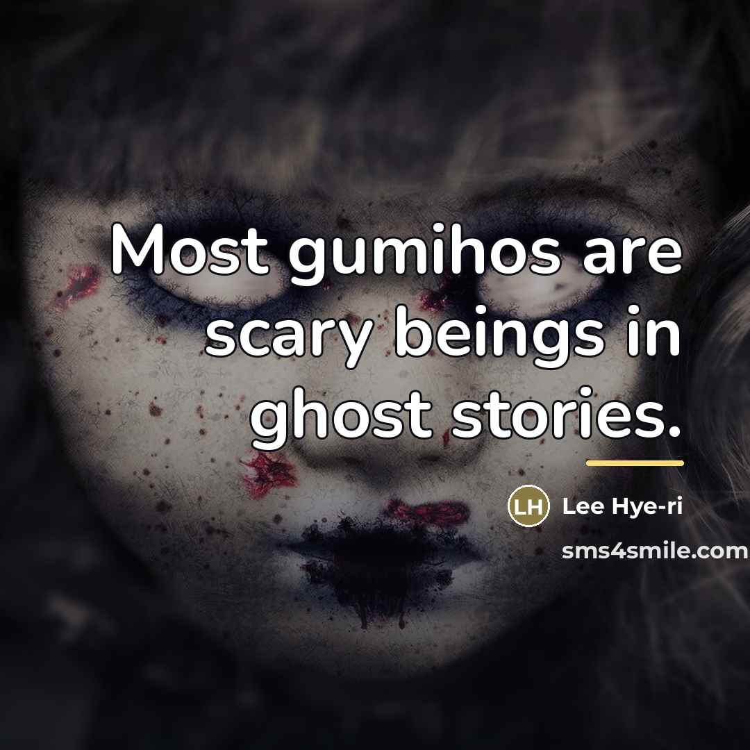 “Most gumihos are scary beings in ghost stories.…” quote by Lee Hye-ri