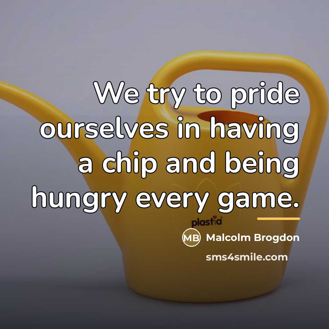 “We try to pride ourselves in having a chip and…” quote by Malcolm Brogdon