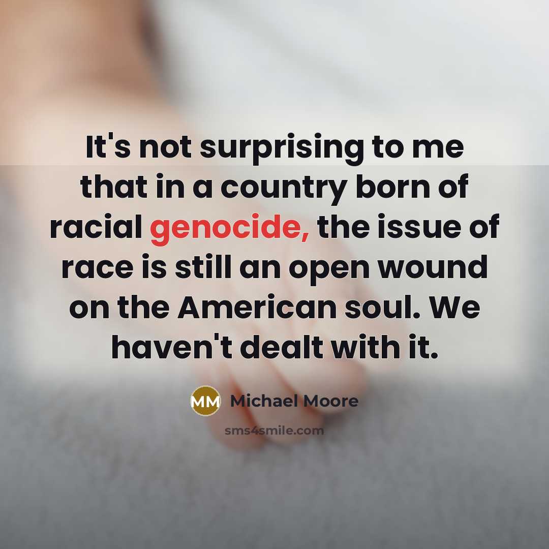 “It's not surprising to me that in a country born…” quote by Michael Moore