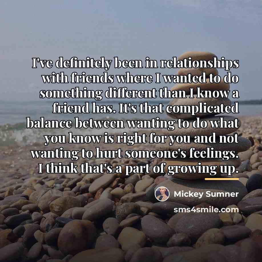 “I've definitely been in relationships with friends where I wanted…” quote by Mickey Sumner