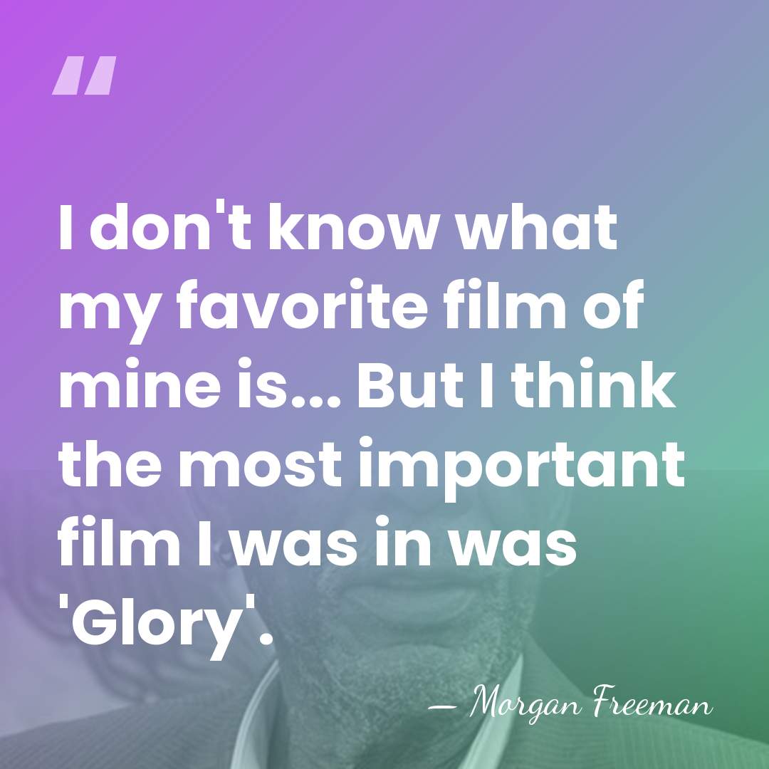 I don't know what my favorite film of mine is... But I&hellip; - Morgan Freeman