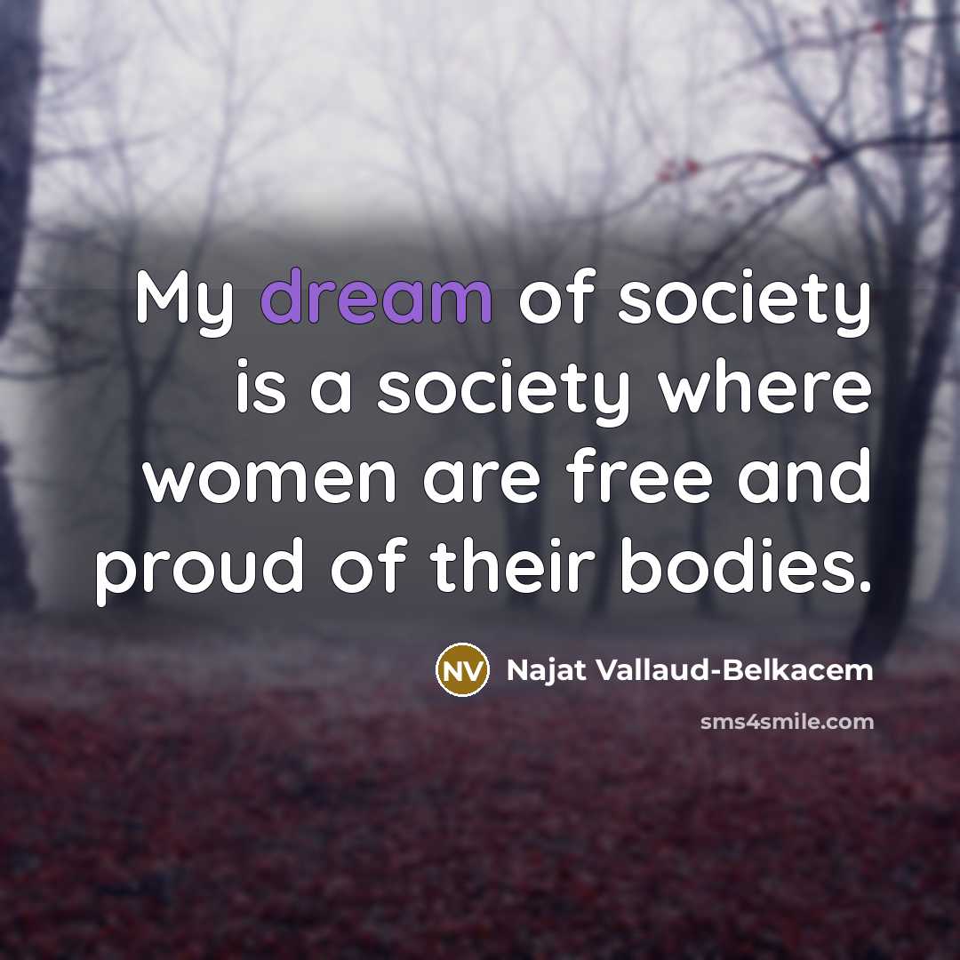 “My dream of society is a society where women are…” quote by Najat Vallaud-Belkacem