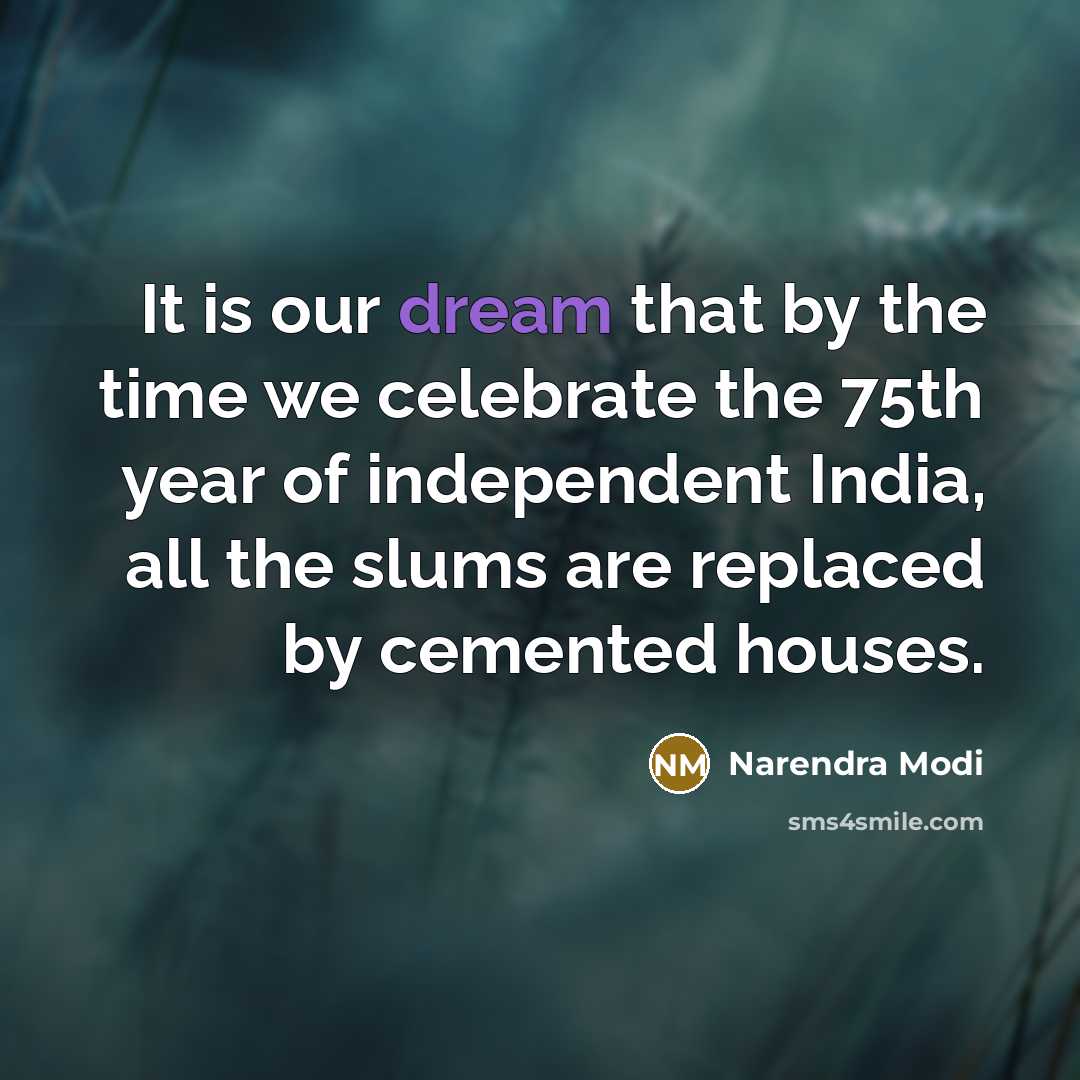 “It is our dream that by the time we celebrate…” quote by Narendra Modi