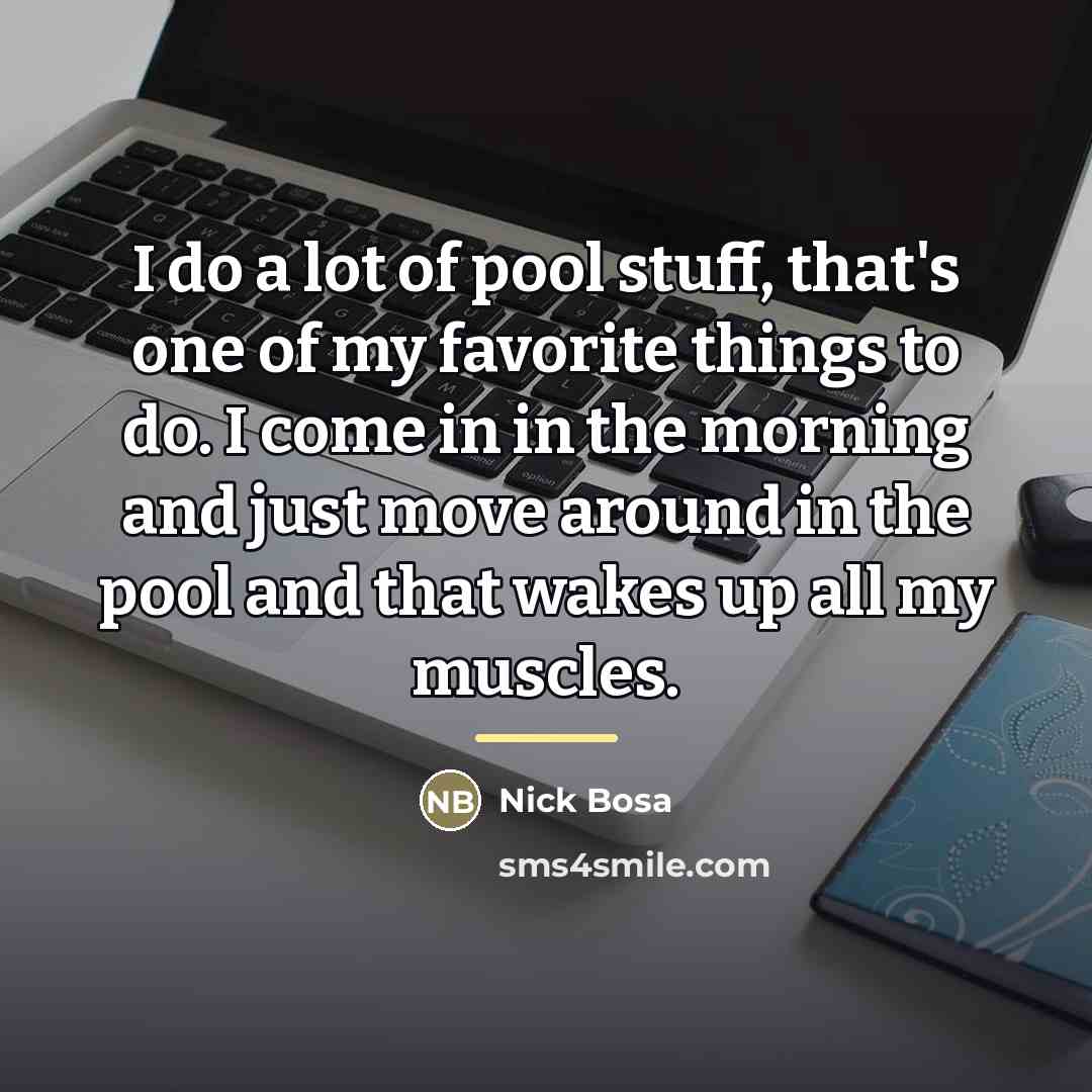 “I do a lot of pool stuff, that's one of…” quote by Nick Bosa