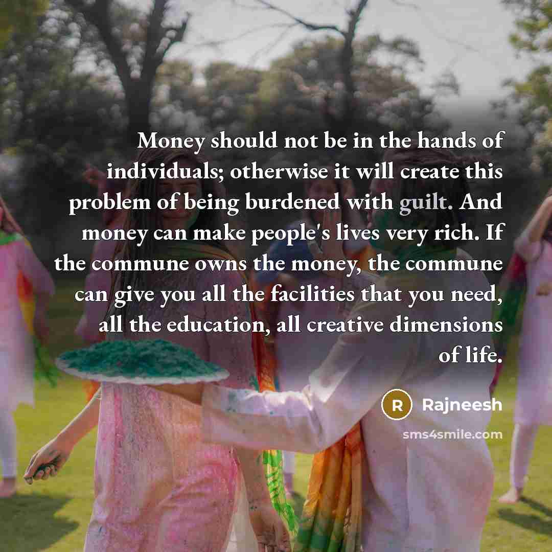 “Money should not be in the hands of individuals; otherwise…” quote by Rajneesh