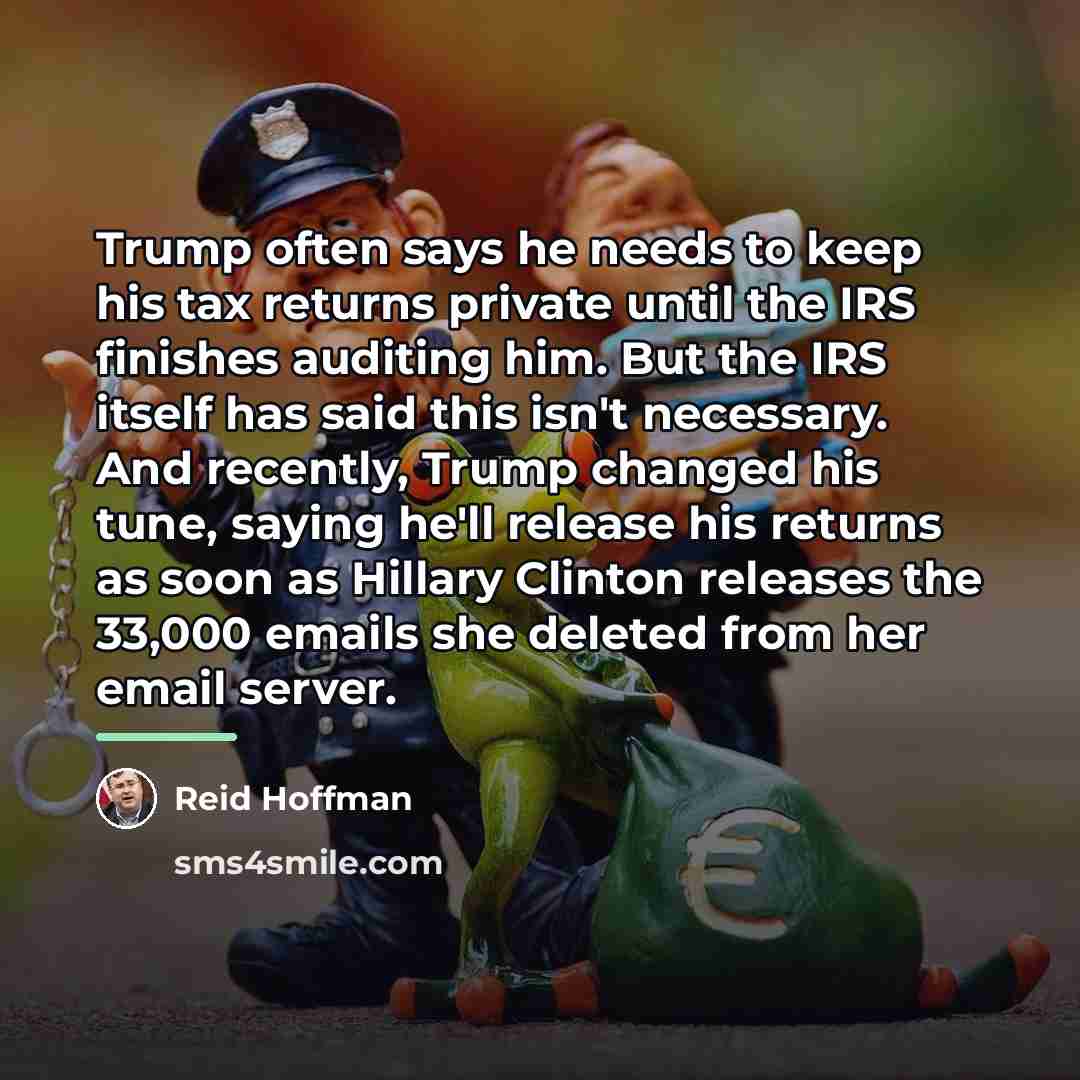 “Trump often says he needs to keep his tax returns…” quote by Reid Hoffman