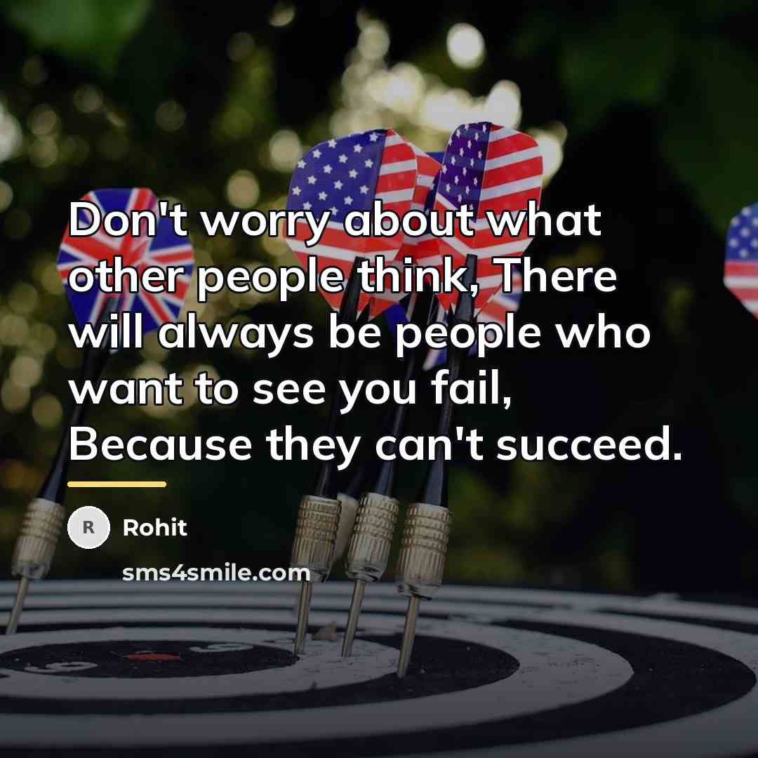 “Don't worry about what other people think, There will always…” quote by Rohit