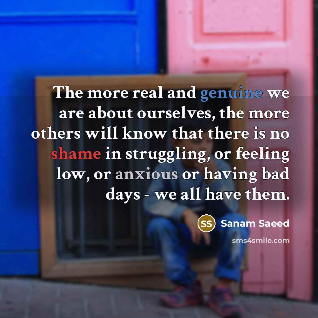 “The more real and genuine we are about ourselves, the…” quote by Sanam Saeed