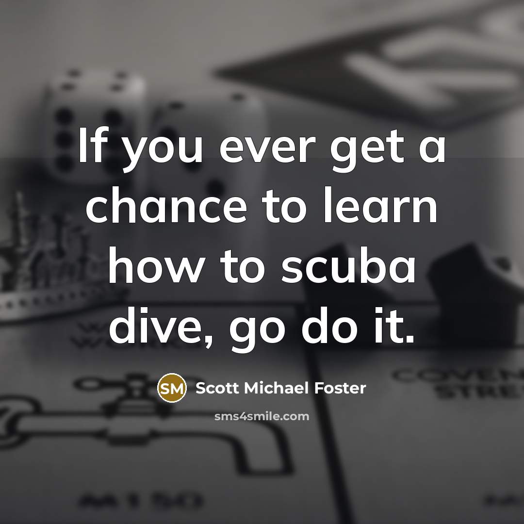 “If you ever get a chance to learn how to…” quote by Scott Michael Foster