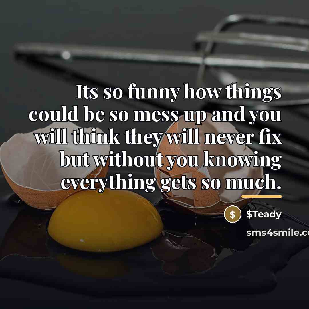 “Its so funny how things could be so mess up…” quote by $Teady