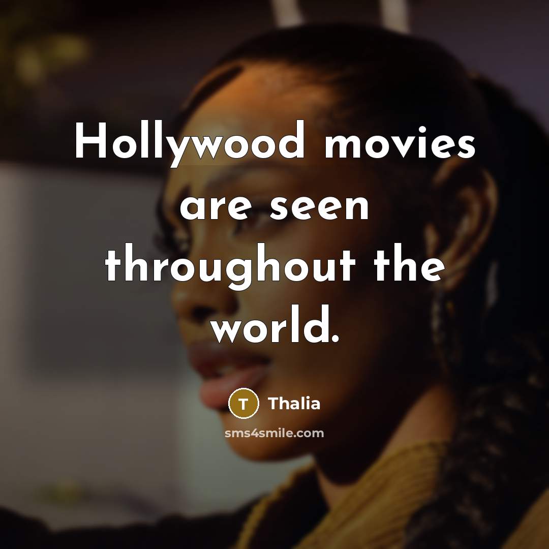 “Hollywood movies are seen throughout the world.…” quote by Thalia
