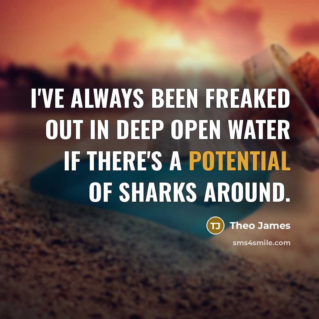 “I've always been freaked out in deep open water if…” quote by Theo James