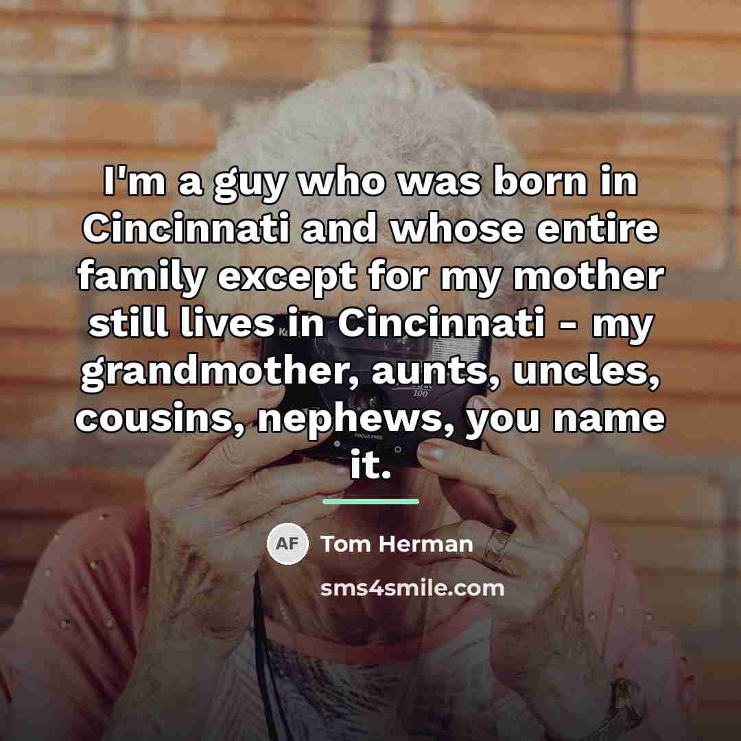 “I'm a guy who was born in Cincinnati and whose…” quote by Tom Herman