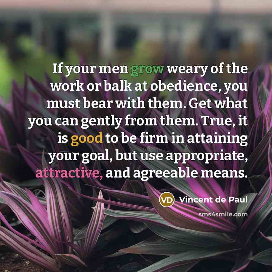 “If your men grow weary of the work or balk…” quote by Vincent de Paul