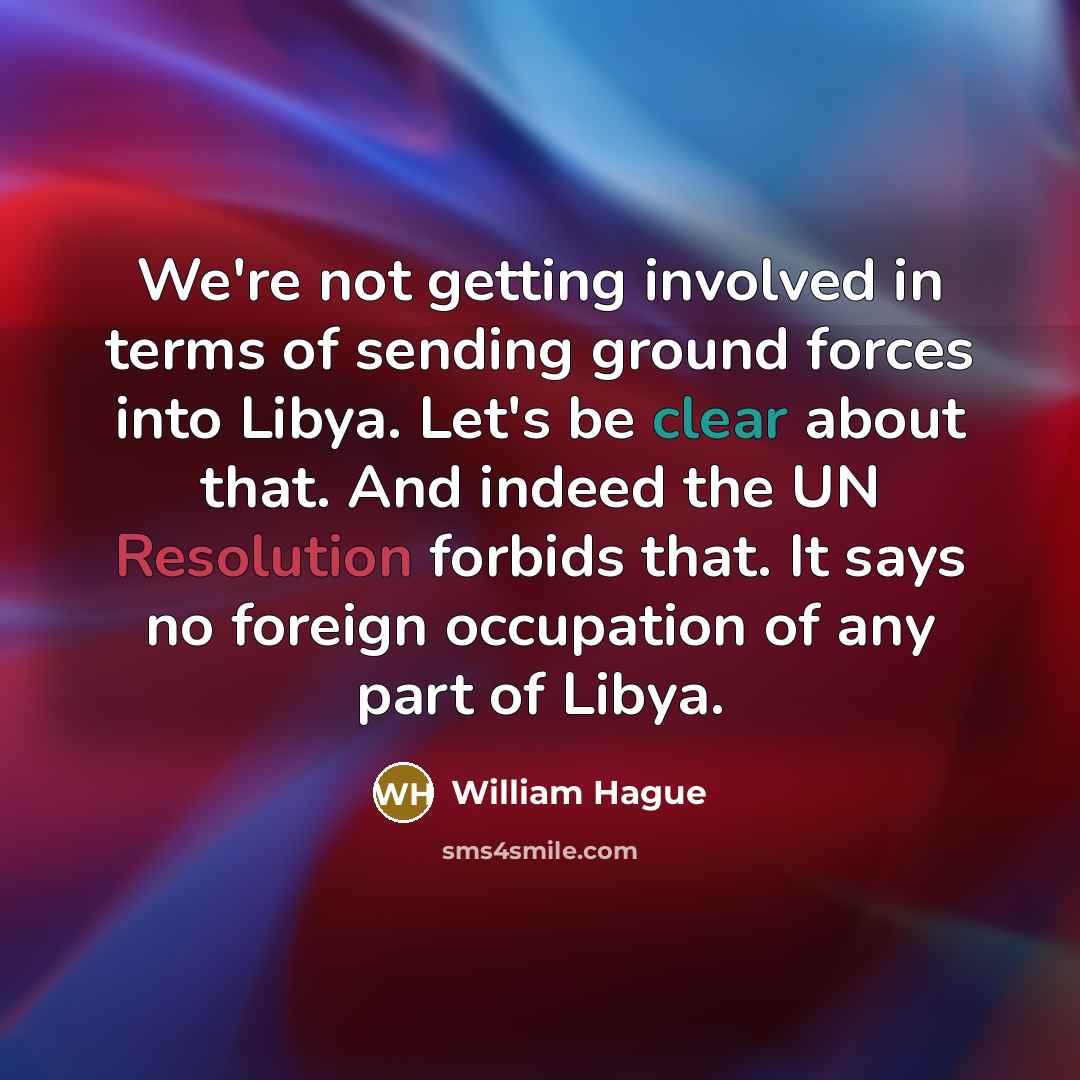 “We're not getting involved in terms of sending ground forces…” quote by William Hague