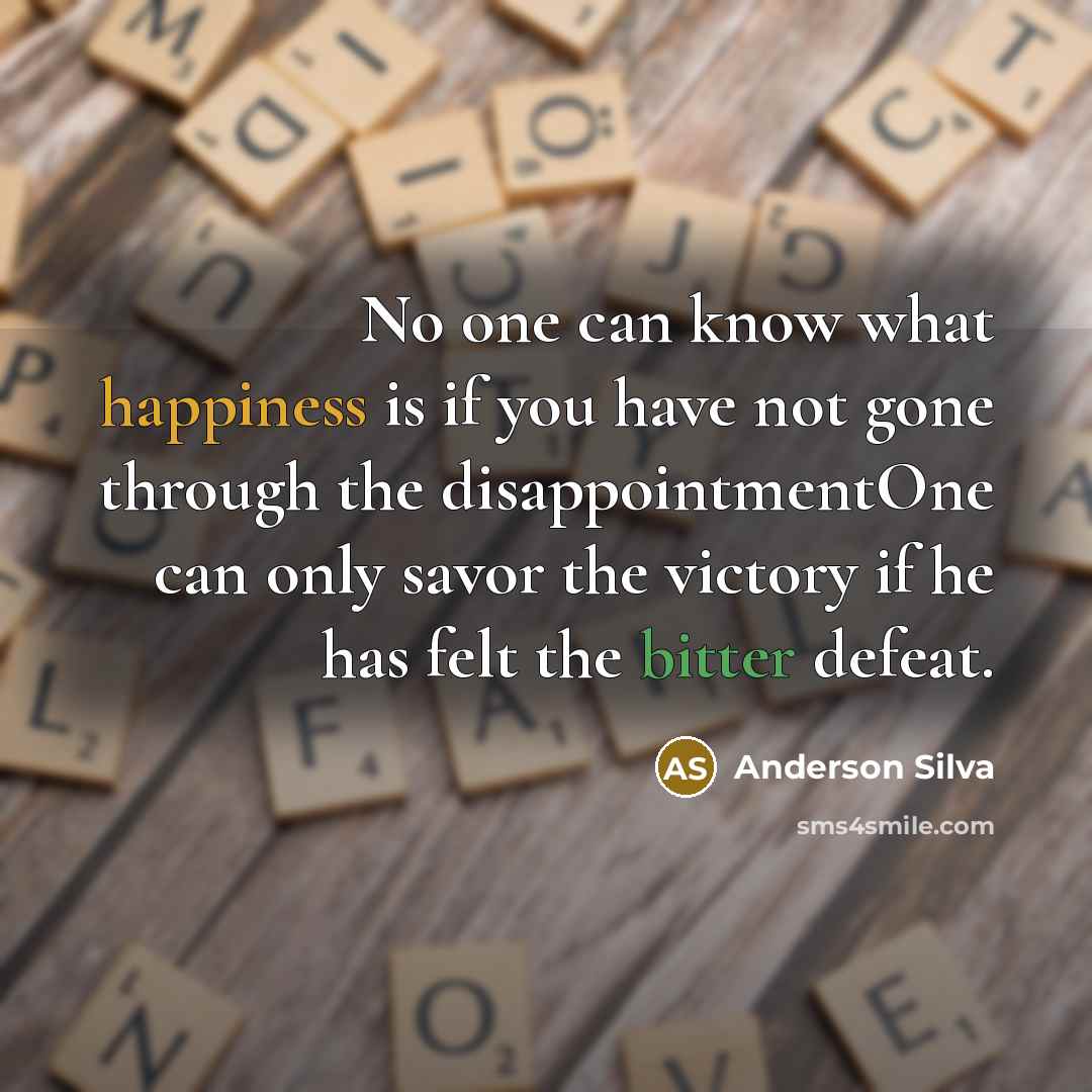 “No one can know what happiness is if you have…” quote by Anderson Silva