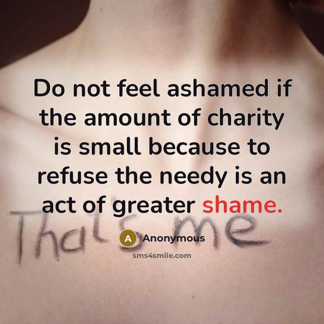 “Do not feel ashamed if the amount of charity is…” quote by Anonymous