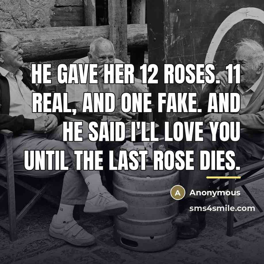 “He gave her 12 roses. 11 real, and one fake.…” quote by Anonymous