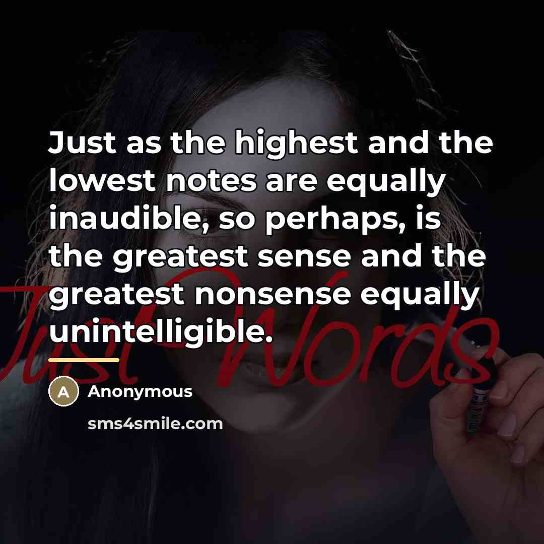 “Just as the highest and the lowest notes are equally…” quote by Anonymous