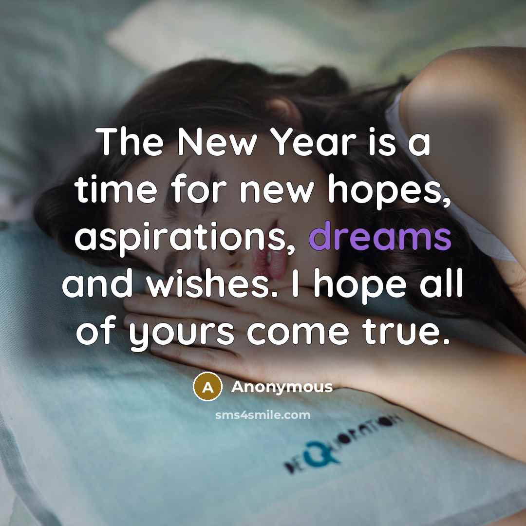 “The New Year is a time for new hopes, aspirations,…” quote by Anonymous