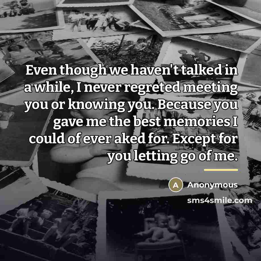 “Even though we haven't talked in a while, I never…” quote by Anonymous