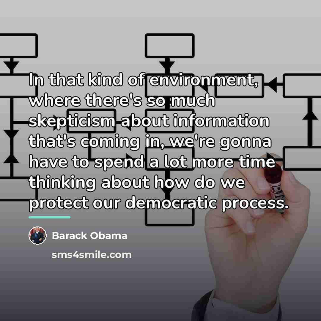 “In that kind of environment, where there's so much skepticism…” quote by Barack Obama