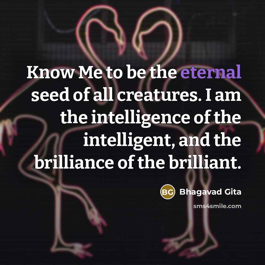 “Know Me to be the eternal seed of all creatures.…” quote by Bhagavad Gita