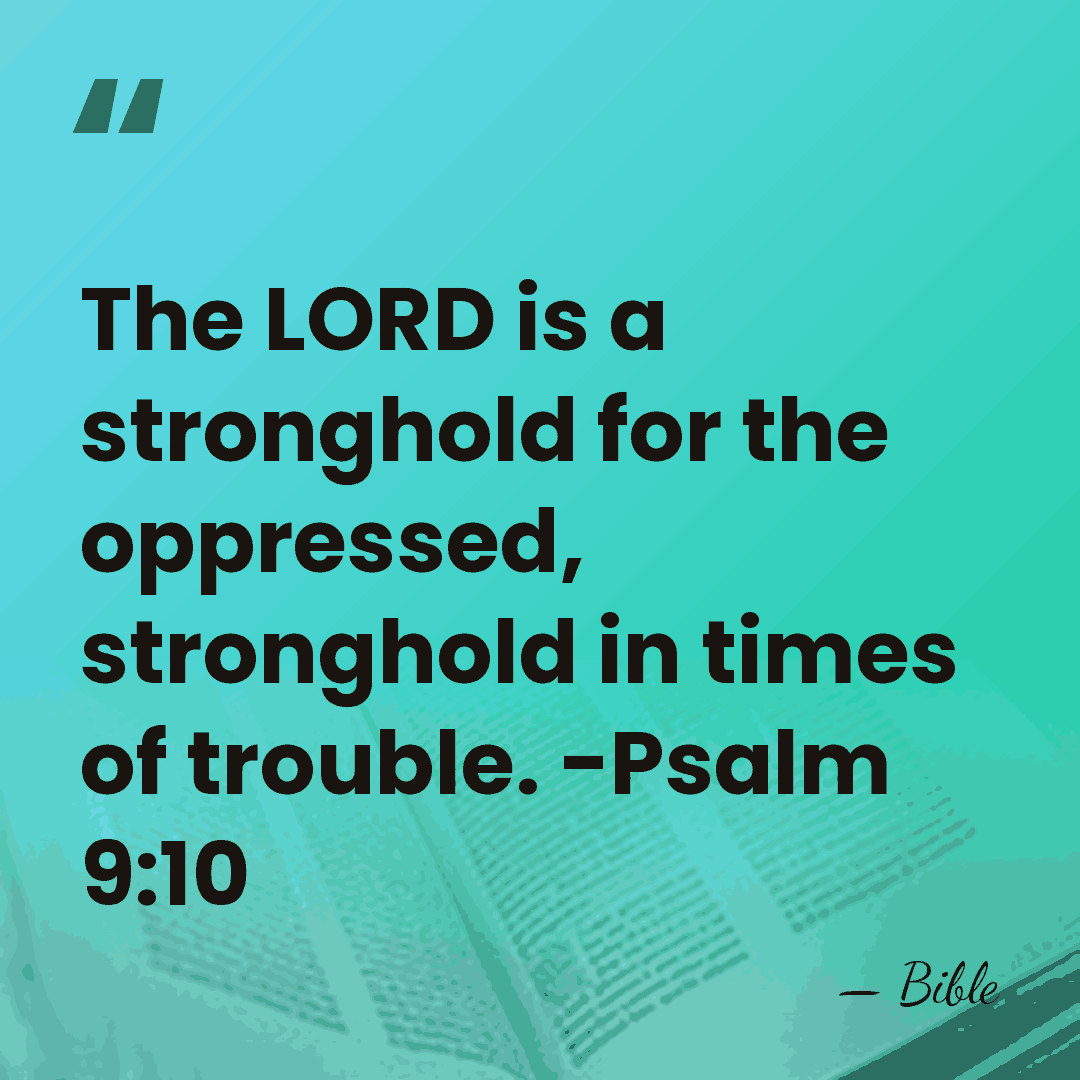 The LORD is a stronghold for the oppressed, stronghold in times of&hellip; - Bible