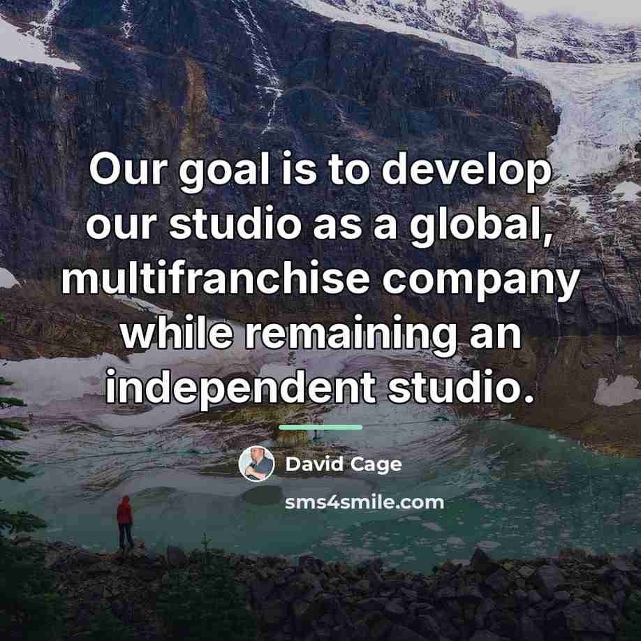 “Our goal is to develop our studio as a global,…” quote by David Cage