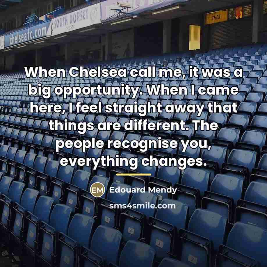 “When Chelsea call me, it was a big opportunity. When…” quote by Edouard Mendy